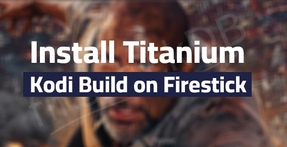 How to install titanium kodi build on firestick / Fire Tv - Complete guide
