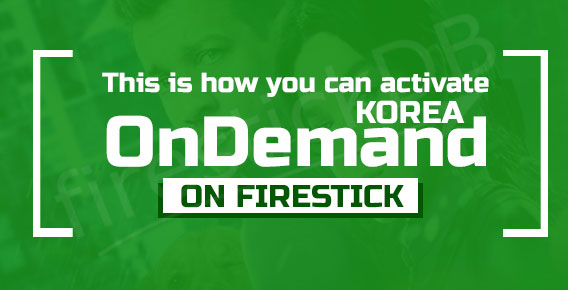 activate OnDemandKorea on Firestick