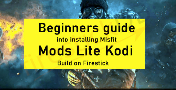 Guide to Install misfit mods lite kodi build on FireStick devices