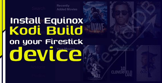 Follow this updated guide to Install Equinox Kodi build on Firestick devices