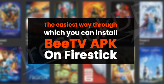 Complete guide to install BeeTV apk on Firestick / Fire TV device