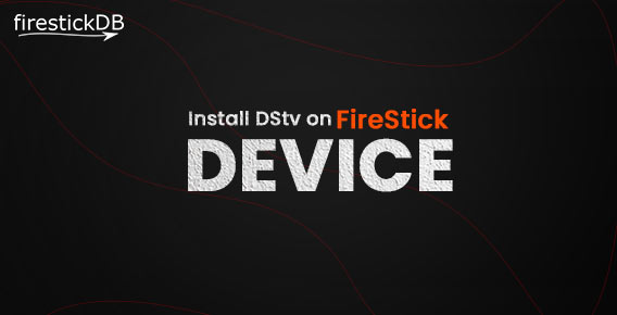 Install DStv on Firestick | Digital Satellite Television Installation Guide