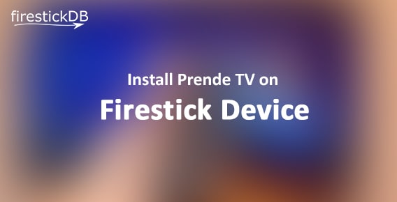 Install Prende TV on Firestick using conventional & sideloading method