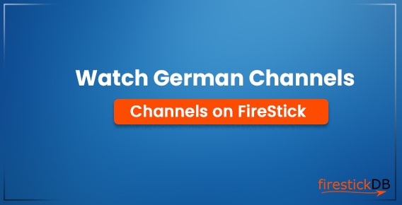 A quick updated guide on how to watch German channels on Firestick