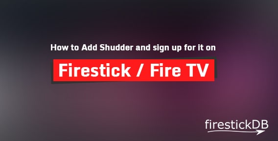 Install Shudder on Firestick | Follow this guide to stream Shudder
