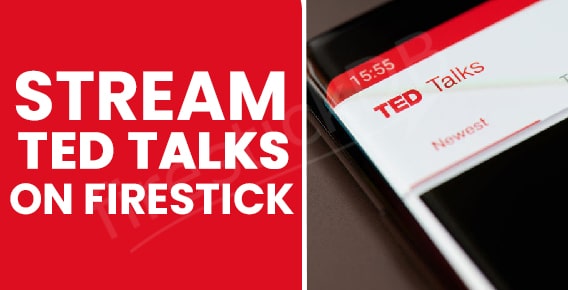 Follow this how-to guide to stream TED talks on Firestick devices