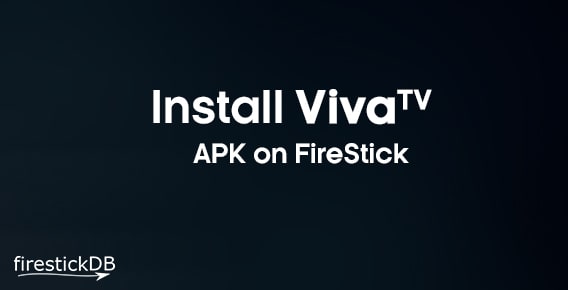 Quick way to Install Viva TV APK on FireStick and Fire TV devices