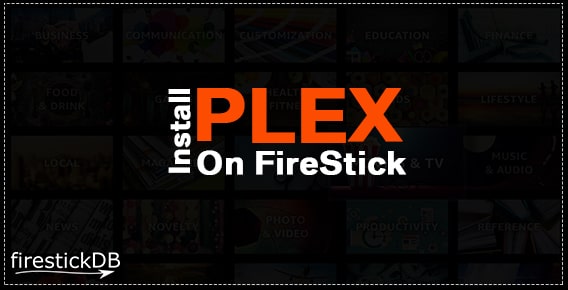 Activate Plex on FireStick- How to access & install Plex on FireStick device