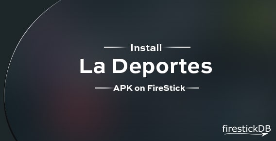 How to install la deportes on firestick