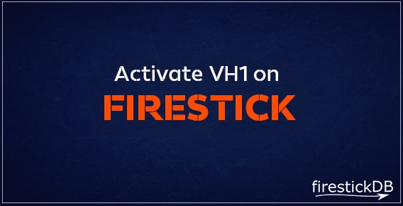 Download VH1 app on Firestick