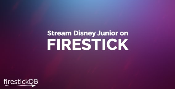 How to Stream Disney Junior on FireStick?