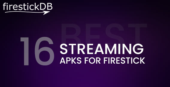 Best streaming APKs for FireStick