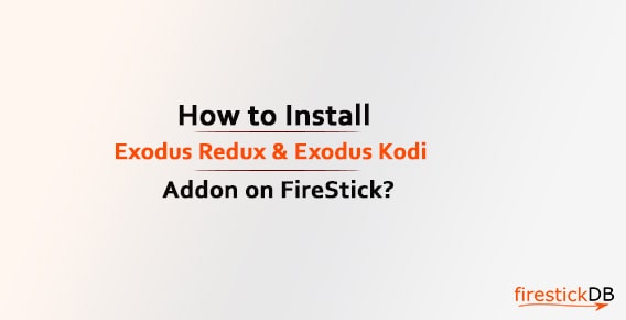 Install Exodus Redux & Exodus Kodi Addon on FireStick