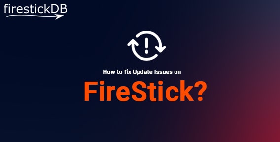 How to fix Update Issues on FireStick?