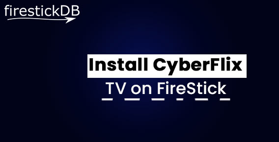 Install CyberFlix TV on FireStick