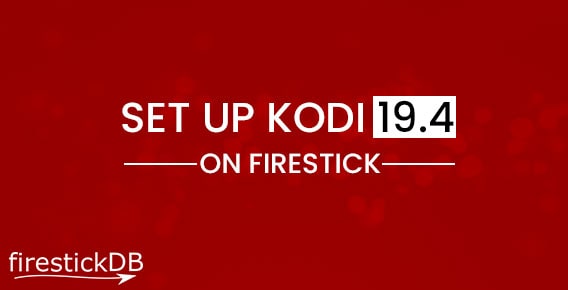 How to Install and set up Kodi 19.4 on FireStick?