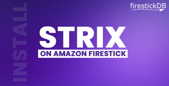 How to Install Strix on Firestick