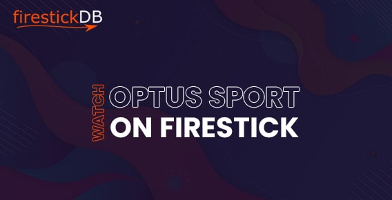 watch Optus Sport on FireStick