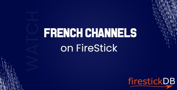 stream French Channels on FireStick