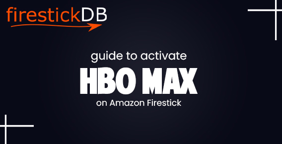 How to Use HBO Max on Amazon Fire Stick