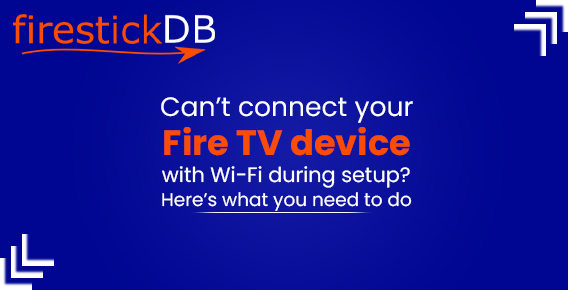 connect Fire TV with Wi-Fi
