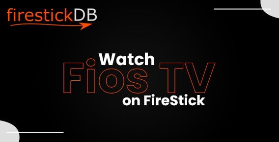 Watch Fios TV on Firestick