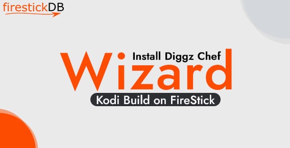 Install Diggz Chef Wizard Kodi Build on any Device
