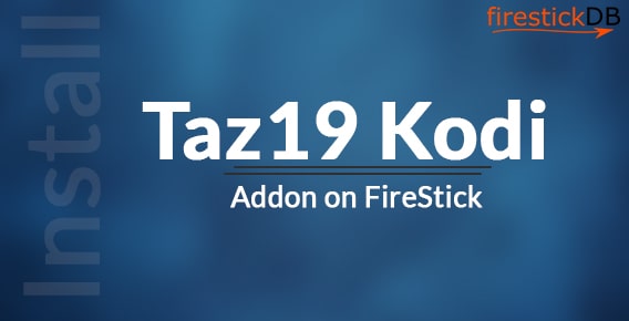 Install Taz19 Kodi Addon on FireStick