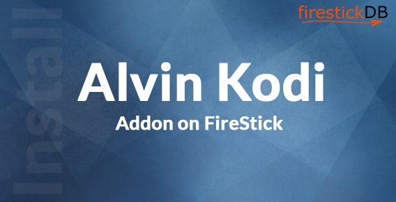 Install Alvin Kodi Addon on FireStick