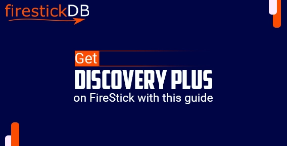 Discovery Plus on FireStick