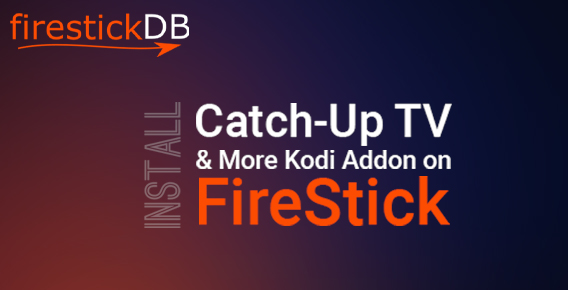 How to Install Catch Up TV and more Kodi Addon on FireStick