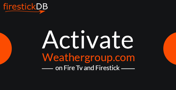 Activate Weathergroup.com Activate on Fire Tv