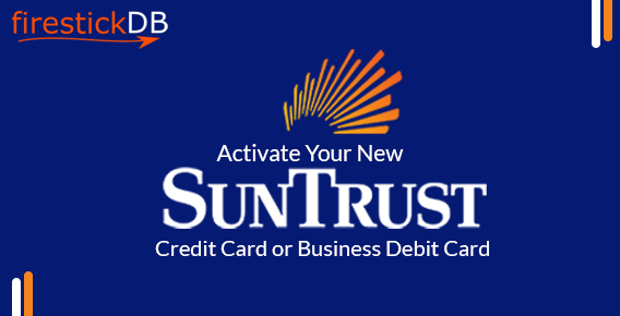 Activate SunTrust.com Credit Card or business debit Card